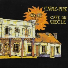Casse-Pipe - Café du siècle