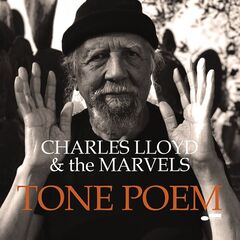 Charles Lloyd & The Marvels – Tone Poem