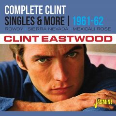 Clint Eastwood – Complete Clint: The Singles & More 1961-62