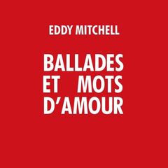 Eddy Mitchell – Ballades et mots d’amour