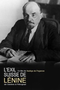 L’exil suisse de Lénine : de Genève à Pétrograd