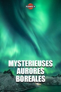 Mystérieuses aurores boréales