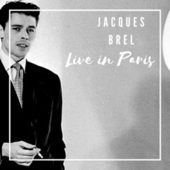 Jacques Brel - Jacques Brel Live in Paris (Live Version) 2021