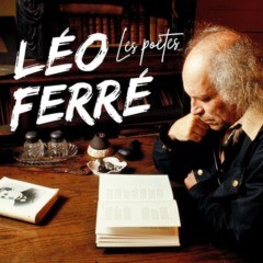 Léo Ferré - Les poètes