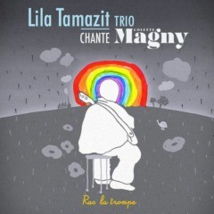 Lila Tamazit Trio - Ras la trompe