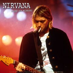 Nirvana – Broke Our Mirrors (Live California ’91)