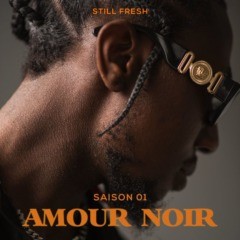Still Fresh - Amour noir (saison 01)