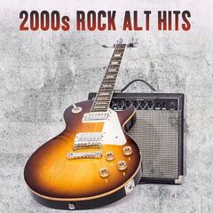 Various Artists – 2000s Rock Alt Hits (2021)