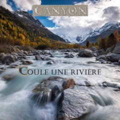 Canyon - Coule une Rivière