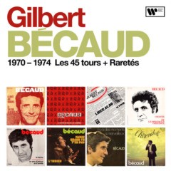 Gilbert Becaud - 1970-1974 : Les 45 tours + Raretés