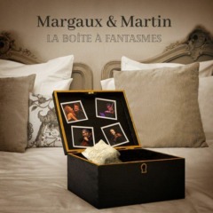 Margaux & Martin - La boîte à fantasmes