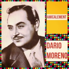 Dario Moreno - Amicalement