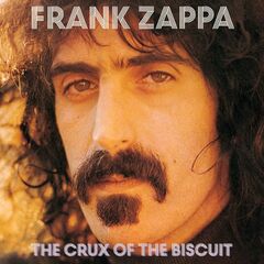 Frank Zappa – The Crux Of The Biscuit (Remastered) (2021)