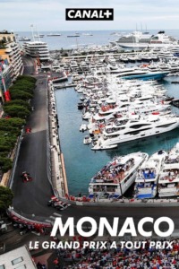 Monaco le Grand Prix à tout prix
