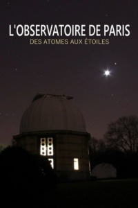 L’Observatoire de Paris – Des atomes aux étoiles