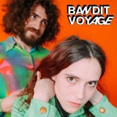 Bandit Voyage - Amour sur le disque (partie 1)