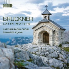 Bruckner - Latin Motets | Latvian Radio Choir, Sigvards Klava