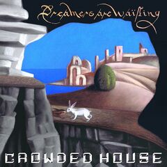 Crowded House – Dreamers Are Waiting