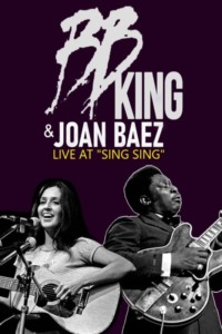 B.B. King & Joan Baez – Live At Sing Sing