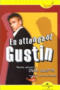 Didier Gustin : En Attendant Gustin