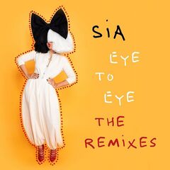 Sia – Eye To Eye (The Remixes)