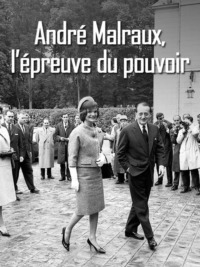 André Malraux l’épreuve du pouvoir