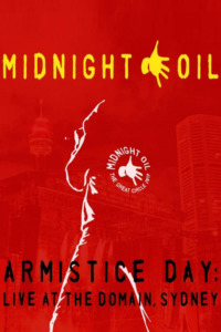 Midnight Oil – Armistice Day – Live At The Domain Sydney