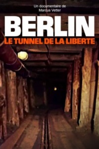 Berlin – Le tunnel de la liberté