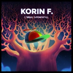 Korin F. - L'arbre exponentiel
