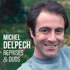 Michel Delpech - Reprises et duos