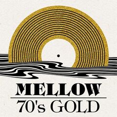 Various Artists – Mellow 70’s Gold (2021)