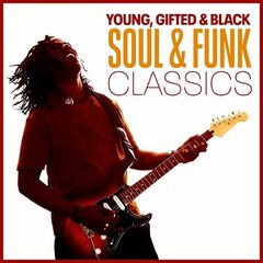 Various Artists – Young, Gifted & Black: Soul & Funk Classics (2021)