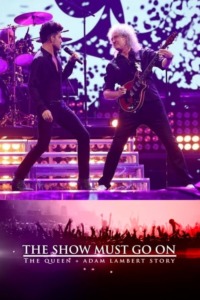 The Show Must Go On – Queen & Adam Lambert Story