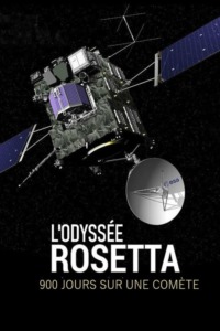 L’Odyssée Rosetta : 900 jours sur une comète
