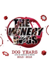 The Winery Dogs : Dog Years – Live in Santiago and Beyond 2013-2016