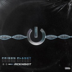 RCKNSQT - Prison Planet