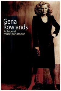 Gena Rowlands actrice et muse par amour