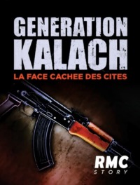 Génération Kalach : la face cachée des cités