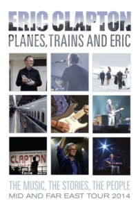 Eric Clapton – Planes Trains and Eric