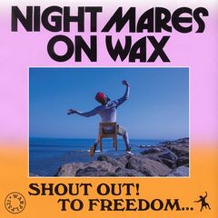 Nightmares on Wax – Shout Out! To Freedom…