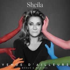 Sheila - Venue d’ailleurs - Bonus & Remixes