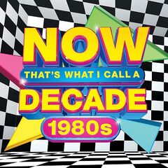 Various Artists – Now That’s What I Call A Decade: 1980s (2021)
