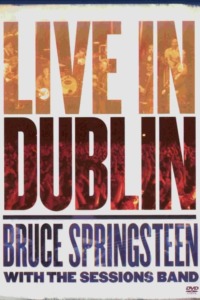 Bruce Springsteen with The Sessions Band – Live in Dublin