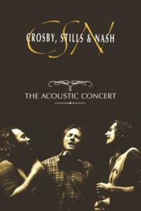 Crosby Stills & Nash – The Acoustic Concert