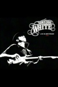 Tony Joe White – Live In Amsterdam