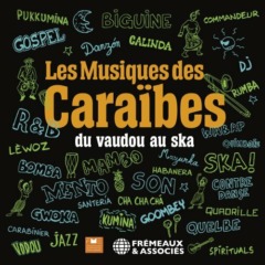 Les musiques des Caraïbes - Du Vaudou au ska