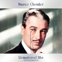 Maurice Chevalier – Remastered Hits