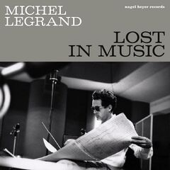 Michel Legrand – Lost in Music – Be Near Me
