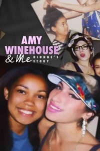 Amy Winehouse & Me – Dionne’s Story