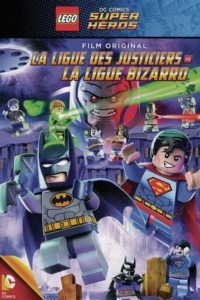 LEGO DC Comics Super Héros – La Ligue des Justiciers contre la Ligue des Bizarro